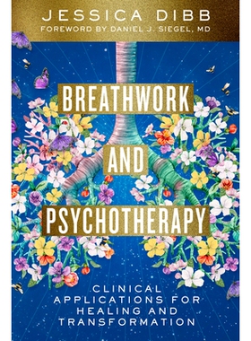 预订 Breathwork and Psychotherapy: Clinical Applications for Healing and Transformation 呼吸与心理治疗：治愈与转化的临床