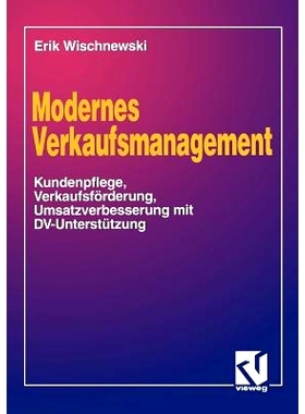预订 Modernes Verkaufsmanagement: Eine Anleitung zur Kundenpflege, Verkaufsförderung und Umsatzverbesserung mit DV-Unte