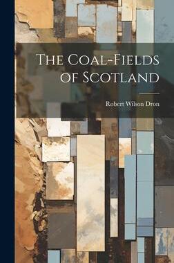 [预订]The Coal-Fields of Scotland 9781020737732