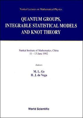 【预订】QUANTUM GROUPS, INTEGRABLE STATISTICAL MODELS AND KNOT THEORY - THE FIFTH NANKAI WORKSHOP