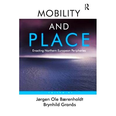 预订 Mobility and Place: Enacting Northern European Peripheries: 9781138270114
