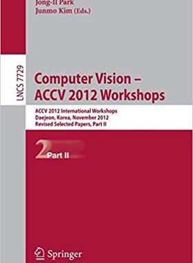 【预订】Computer Vision - ACCV 2012 Workshops 9783642374838