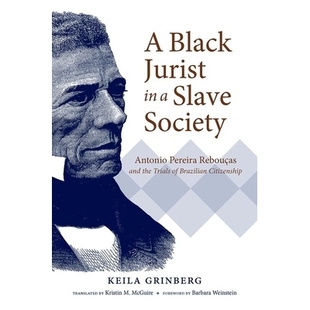 Trials Citizenship Antonio Rebouças Society the Slave 奴隶制社会中 Jurist Black and Brazilian Pereira 预订