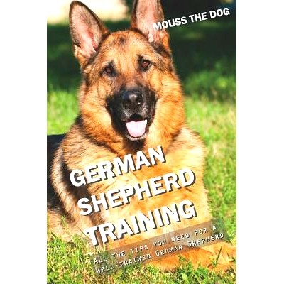 预订 German Shepherd Training: All the Tips You Need for a Well-Trained German Shepherd: 9781731006004