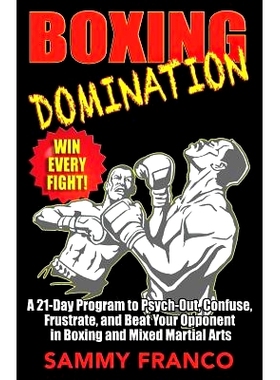 预订 Boxing Domination: A 21-Day Program to Psych-Out, Confuse, Frustrate, and Beat Your Opponent in Boxing and Mixed Ma