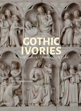预订 Gothic Ivories: Calouste Gulbenkian Museum 哥特式的象牙制品：古尔班基安博物馆: 9781785510151