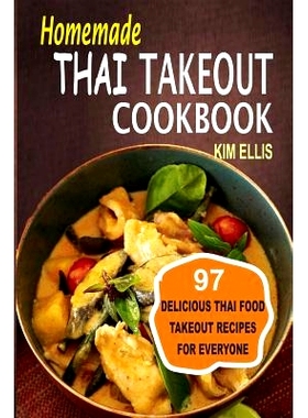 预订 Homemade Thai Takeout Cookbook: Delicious Thai Food Takeout Recipes For Everyone: 9781539064527
