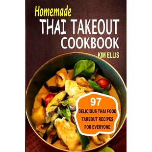 预订 Homemade Thai Takeout Cookbook: Delicious Thai Food Takeout Recipes For Everyone: 9781539064527