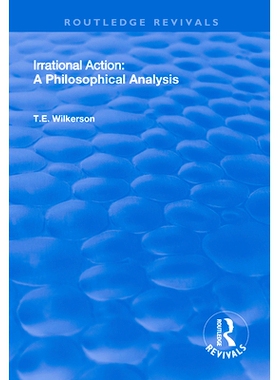 预订 Irrational Action: A Philosophical Analysis 非理性行动：哲学分析: 9781138328860