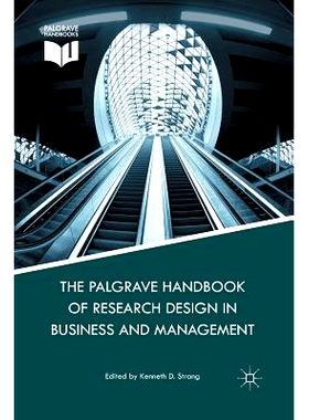 预订 The Palgrave Handbook of Research Design in Business and Management 帕尔格雷夫手册设计在商业和管理的研究: 978134947