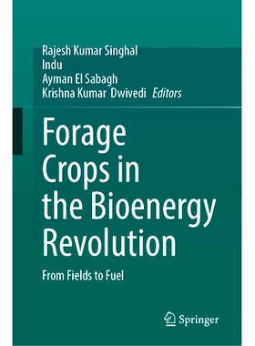 预订 Forage Crops in the Bioenergy Revolution: From Fields to Fuel 生物能源*的饲料作物：从田地到燃料: 9789819625352