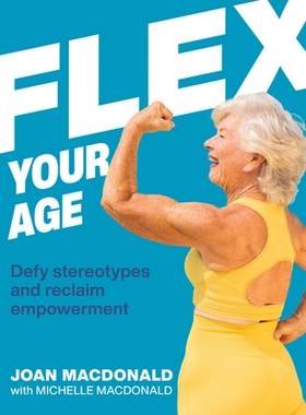 预订 Flex Your Age: Defy Stereotypes and Reclaim Empowerment 展现你的年龄：打破刻板印象，重拾自信: 9780744059243