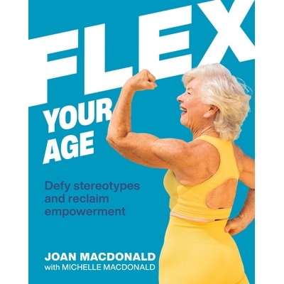 预订 Flex Your Age: Defy Stereotypes and Reclaim Empowerment 展现你的年龄：打破刻板印象，重拾自信: 9780744059243