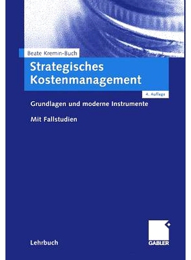 预订 Strategisches Kostenmanagement: Grundlagen und moderne Instrumente. Mit Fallstudien.: 9783834903297