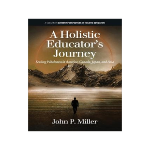 [预订]A Holistic Educator’s Journey: Seeking Wholeness in America, Canada, Japan and Asia 9781648026416
