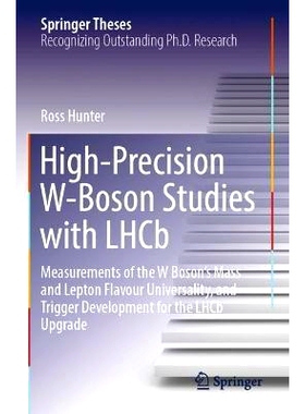 预订 High-Precision W-Boson Studies with LHCb: Measurements of the W Boson’s Mass and Lepton Flavour Universality, and
