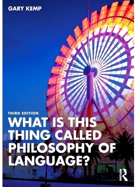 What is this thing called Philosophy of Language? 什么是语言哲学？ 第3版: 9781032426549