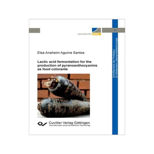 [预订]Lactic acid fermentation for the production of pyranoanthocyanins as food colorants 9783736975538