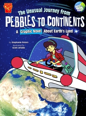 预订 The Unusual Journey from Pebbles to Continents: A Graphic Novel about Earth’s Land: 9781666393804