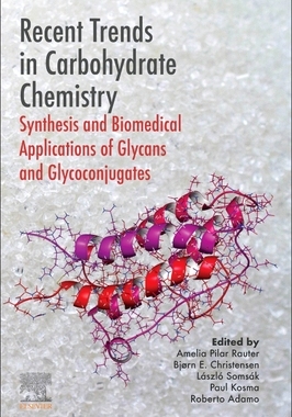 【预订】Recent Trends in Carbohydrate Chemistry: Synthesis and Biomedical Applications of Glycans and Glycoconjuga...