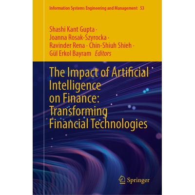 预订 The Impact of Artificial Intelligence on Finance: Transforming Financial Technologies 人工智能对金融的影响：金融技