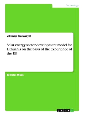 预订 Solar energy sector development model for Lithuania on the basis of the experience of the EU: 9783656664499
