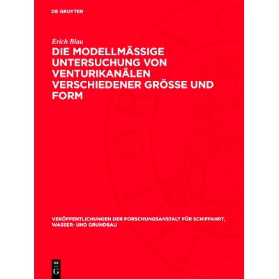 预订 Die modellmäßige Untersuchung von Venturikanälen verschiedener Größe und Form: 9783112730126