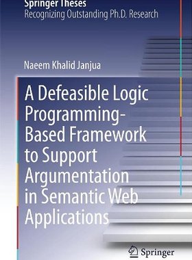 【预订】A Defeasible Logic Programming-Based Framework to Support Argumentation in Semantic Web Applications