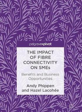 【预订】The Impact of Fibre Connectivity on SMEs
