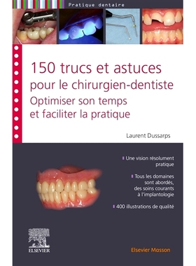 预订 150 trucs et astuces pour le chirurgien-dentiste : optimiser son temps et faciliter la pratique 给牙医的 150 个提示