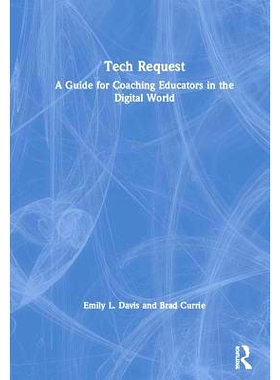 预订 Tech Request: A Guide for Coaching Educators in the Digital World 技术要求：数字世界指导教育者的指南: 9781138598898