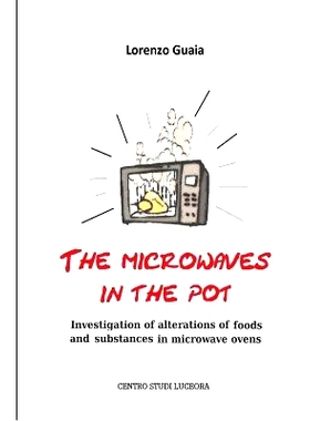 预订 The microwaves in the pot: Investigation of alterations of foods and substances in the microwave ovens: 97814952969