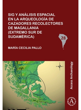 预订 Sig y análisis espacial en la arqueología de cazadores recolectores de Magallania (extremo sur de Sudamérica) 地