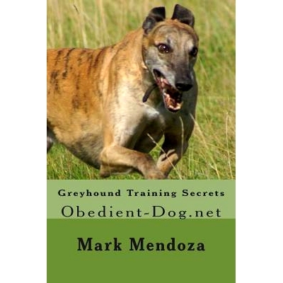 预订 Greyhound Training Secrets: Obedient-Dog.net: 9781505686616