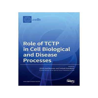 [预订]Role of TCTP in Cell Biological and Disease Processes 9783036522852