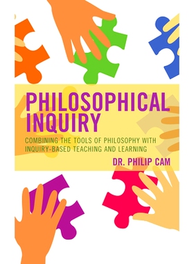 预订 Philosophical Inquiry: Combining the Tools of Philosophy with Inquiry-based Teaching and Learning 哲学探究:将哲学工