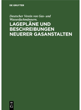 预订 Lagepläne und Beschreibungen neuerer Gasanstalten: Zur 39. Jahresversammlung in Cassel: 9783486725582