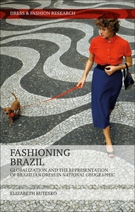 Brazil Geographic National 预订 Fashioning Brazilian and Globalization the Dress Representation
