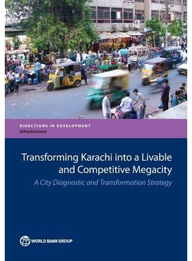 预订 Transforming Karachi into a Livable and Competitive Megacity 把卡拉奇变成一个宜居且富有竞争的特大城市（丛书）: 9781