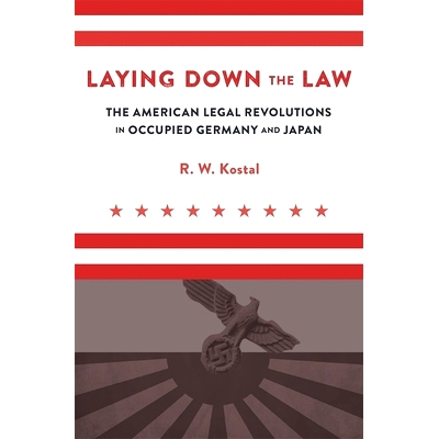 预订 Laying Down the Law: The American Legal Revolutions in Occupied Germany and Japan 放下法律-美国在德国和日本的法律革
