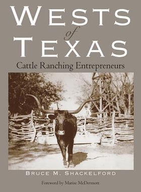 预订 The Wests of Texas: Cattle Ranching Entrepreneurs 德克萨斯州西部：畜牧业企业家: 9781625110268