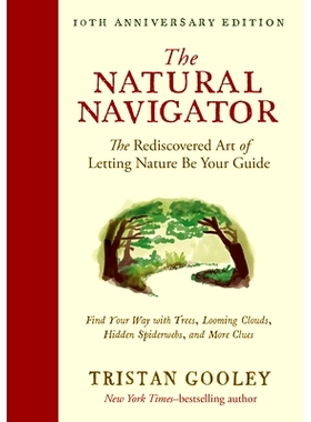 预订 The Natural Navigator, Tenth Anniversary Edition: The Rediscovered Art of Letting Nature Be Your Guide: 97816151971