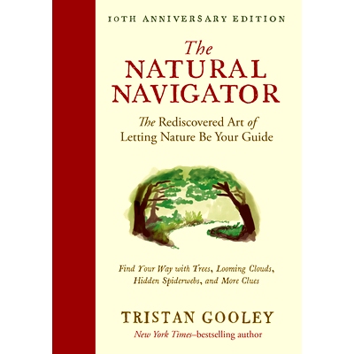 预订 The Natural Navigator, Tenth Anniversary Edition: The Rediscovered Art of Letting Nature Be Your Guide: 97816151971