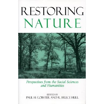 预订 Restoring Nature: Perspectives From the Social Sciences and Humanities: 9781559637688