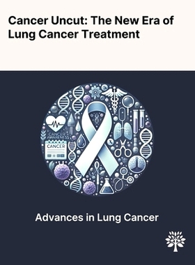 预订 Cancer Uncut: The New Era of Lung Cancer Treatment