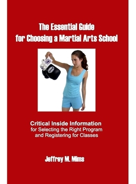 预订 The Essential Guide for Choosing a Martial Arts School: Critical Inside Information for Selecting the Right Program