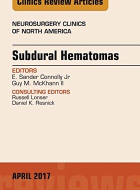 【预订】Subdural Hematomas, An Issue of Neurosurgery Clinics of North America