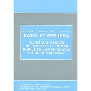 预订 Ratio Et Res IPSA: Classical Essays Presented by Former Pupils to James Diggle on His Retirement: 9780956838117