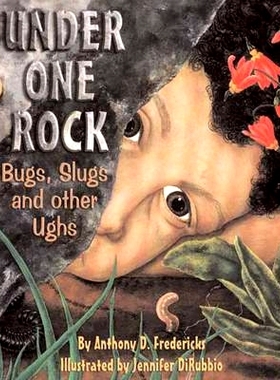 预订 Under One Rock: Bugs, Slugs & Other Ughs: 9781584690276