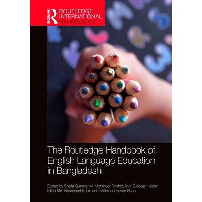 预订 The Routledge Handbook of English Language Education in Bangladesh Routledge孟加拉英语教育手册: 9780367405755